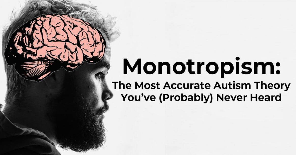 monotropism-the-most-accurate-autism-theory-you-ve-probably-never