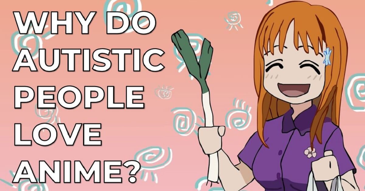 Why do Autistic People LOVE Anime? - Autistic & Unapologetic