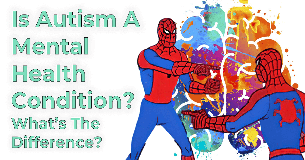 is-autism-a-mental-health-condition-what-is-the-difference-autistic