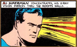 Superman using his X-Ray vision